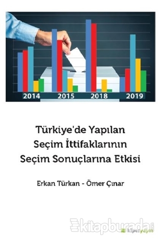 Türkiye'de Yapılan Seçim İttifaklarının Seçim Sonuçlarına Etkisi Erkan