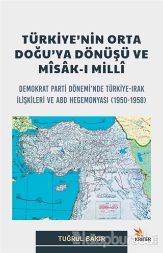 Türkiye'nin Orta Doğu'ya Dönüşü Ve Mîsâk-I Millî