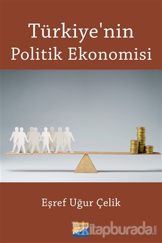 Türkiye'nin Politik Ekonomisi Eşref Uğur Çelik