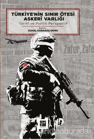 Türkiye'nin Sınır Ötesi Askeri Varlığı Zuhal Karakoç Dora