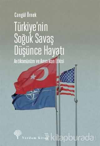 Türkiye'nin Soğuk Savaş Düşünce Hayatı Cangül Örnek