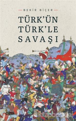 Türk'ün Türk'le Savaşı