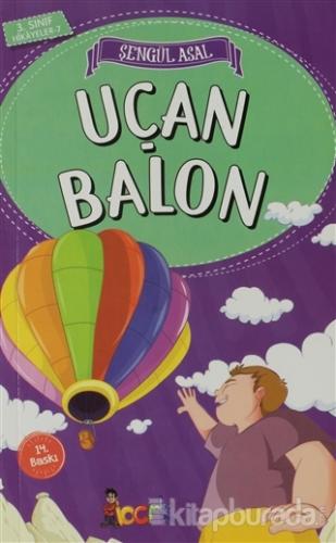 Uçan Balon - 3. Sınıf Hikayeler Şengül Asal