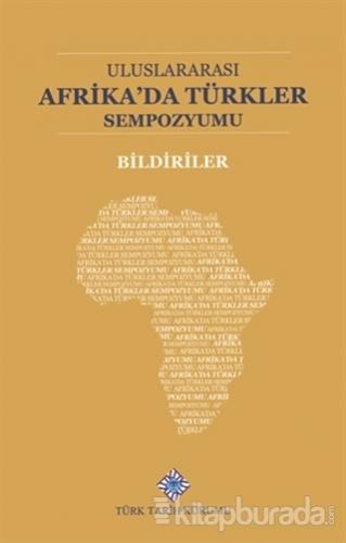 Uluslararası Afrika'da Türkler Sempozyumu Bildiriler Ayşenur Şenel