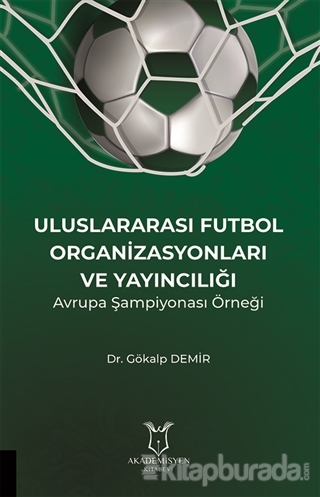 Uluslararası Futbol Organizasyonları ve Yayıncılığı Gökalp Demir