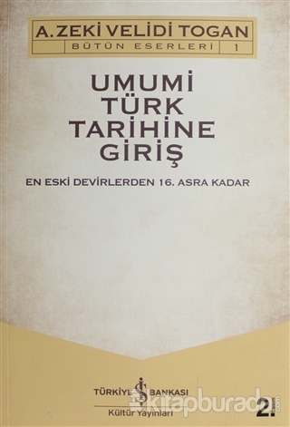 Umumi Türk Tarihine Giriş: En Eski Devirlerden 16. Asra Kadar