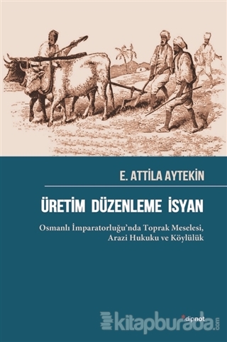 Üretim Düzenleme İsyan E. Attila Aytekin