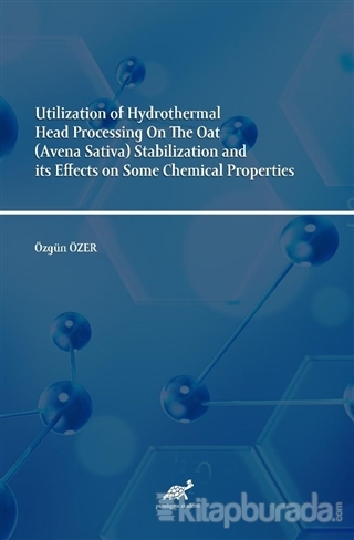 Utilization of Hydrothermal Head Processing On The Oat (Avena Sativa) Stabilization and its Effects on Some Chemical Properties