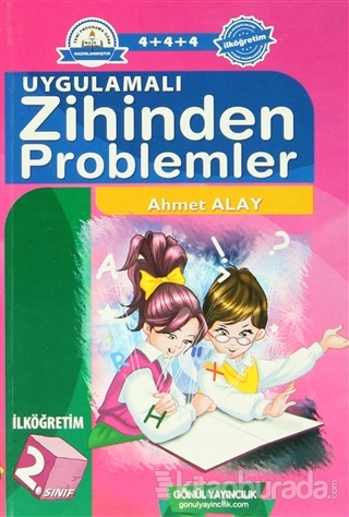 Uygulamalı Zihinden Problemler (İlköğretim 2-5. Sınıf) Ahmet Alay