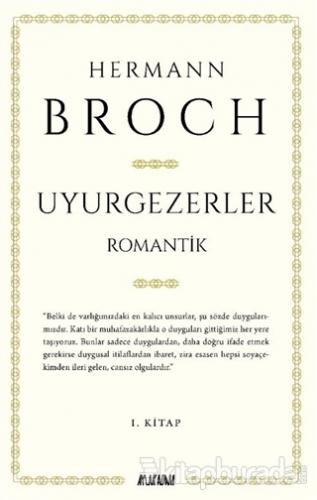 Uyurgezerler 1. Kitap - Romantik Hermann Broch