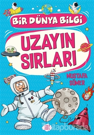 Uzayın Sırları - Bir Dünya Bilgi Mustafa Sümer