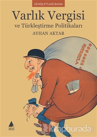 Varlık Vergisi ve Türkleştirme Politikaları Ayhan Aktar