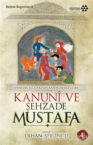 Venedik Elçilerinin Raporlarına Göre Kanuni ve Şehzade Mustafa