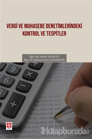 Vergi ve Muhasebe Denetimlerindeki Kontrol ve Tespitler Mehmet Emin Ka