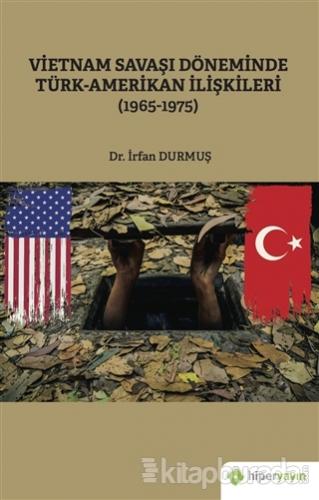Vietnam Savaşı Döneminde Türk-Amerikan İlişkileri (1965-1975) İrfan Du