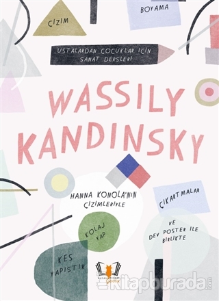 Wassily Kandinsky - Ustalardan Çocuklar İçin Sanat Dersleri Rachel Wil