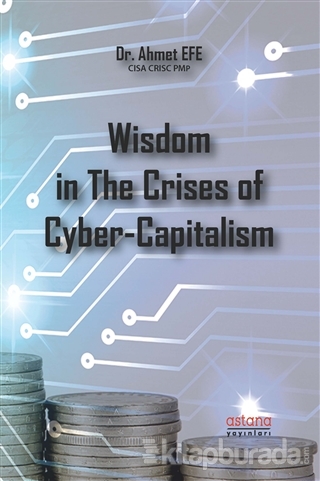Wisdom in The Crises of Cyber-Capitalism Ahmet Efe