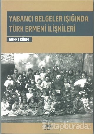 Yabancı Belgeler Işığında Türk Ermeni İlişkileri Ahmet Gürel
