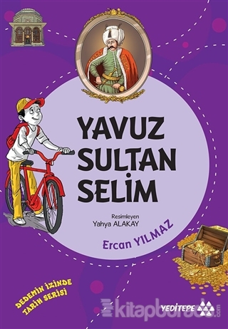 Yavuz Sultan Selim - Dedemin İzinde Tarih Serisi Ercan Yılmaz
