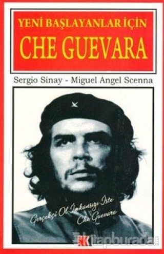 Yeni Başlayanlar İçin Che Guevara Sergio Sinay