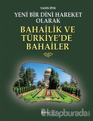Yeni Bir Dini Hareket Olarak Bahailik ve Türkiye'de Bahailer