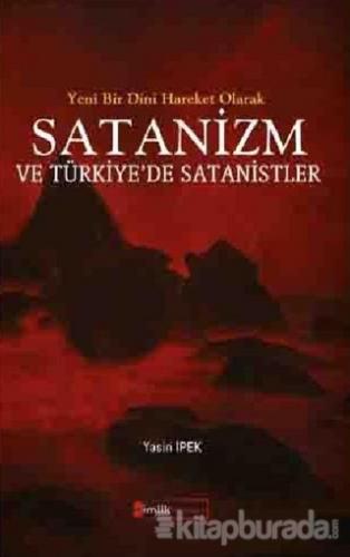 Yeni Bir Dini Hareket Olarak Satanizm ve Türkiye'de Satanistler Yasin 
