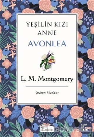Yeşilin Kızı Anne Avonlea - 4 (Ciltli) L. M. Montgomery