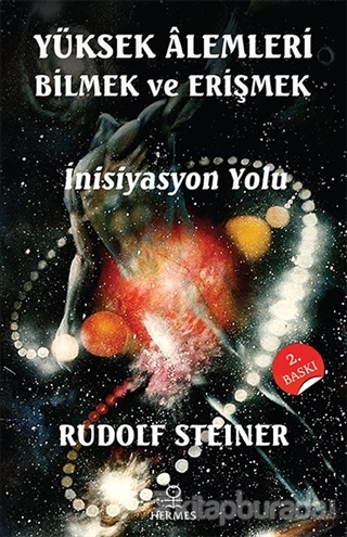 Yüksek Alemleri Bilmek ve Erişmek Rudolf Steiner