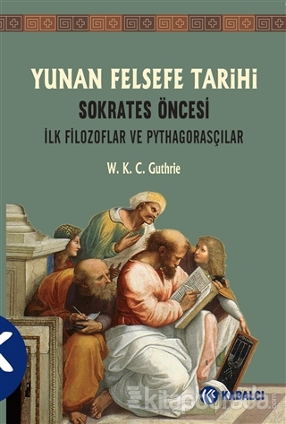 Yunan Felsefe Tarihi 1.Cilt W. K. C. Guthrie