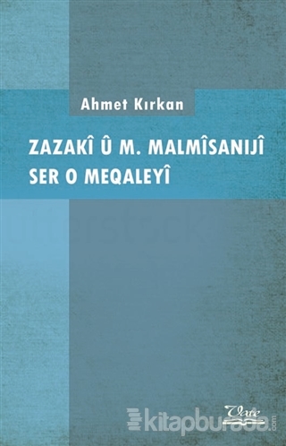 Zazaki u M. Malmisaniji Ser o Meqaleyi Ahmet Kırkan