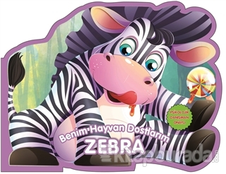 Zebra - Benim Hayvan Dostlarım (Ciltli) Kolektif